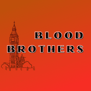 Blood Brothers on reddish/orange background with sketch of London's Big Ben.